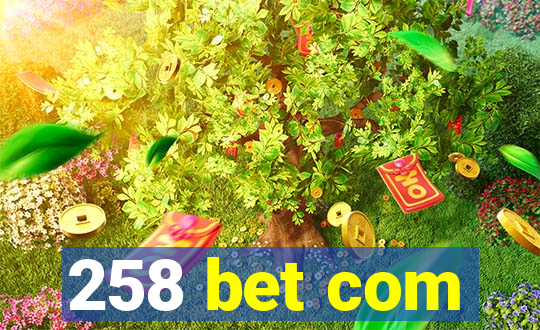 258 bet com