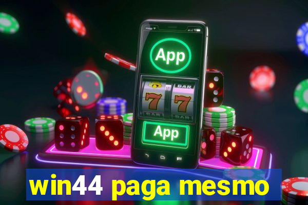 win44 paga mesmo