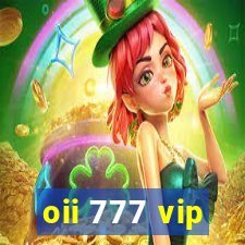 oii 777 vip