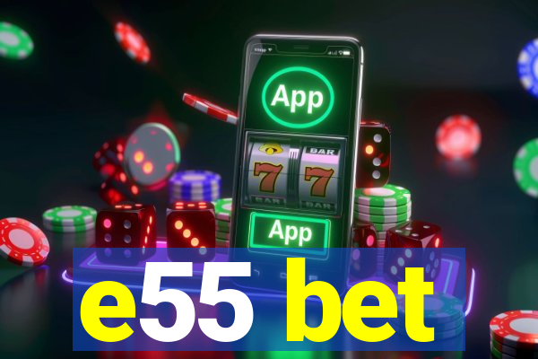 e55 bet