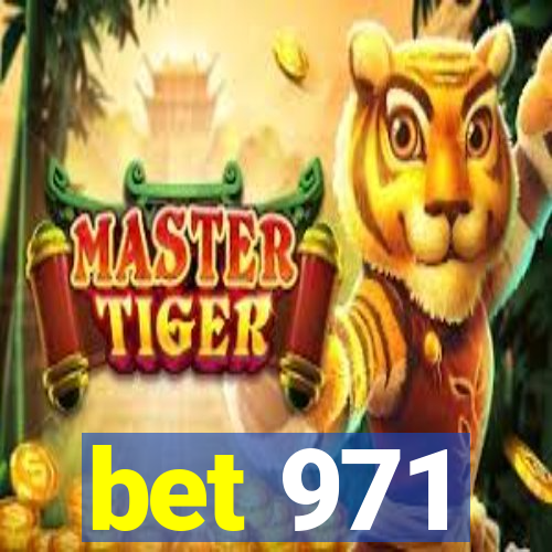 bet 971