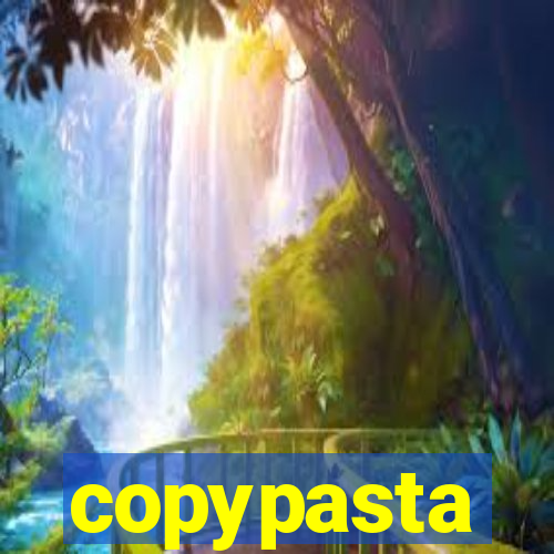 copypasta