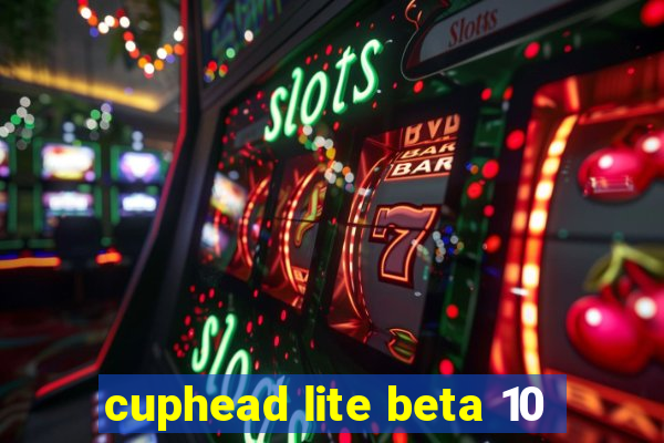 cuphead lite beta 10