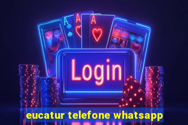 eucatur telefone whatsapp