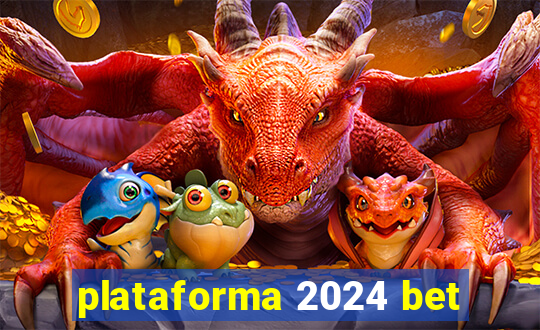 plataforma 2024 bet