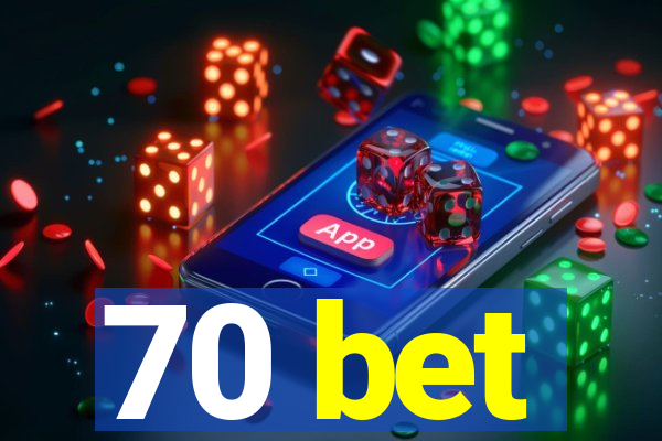 70 bet