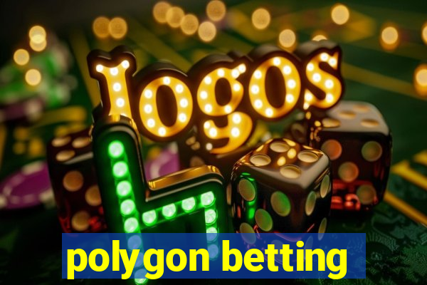 polygon betting