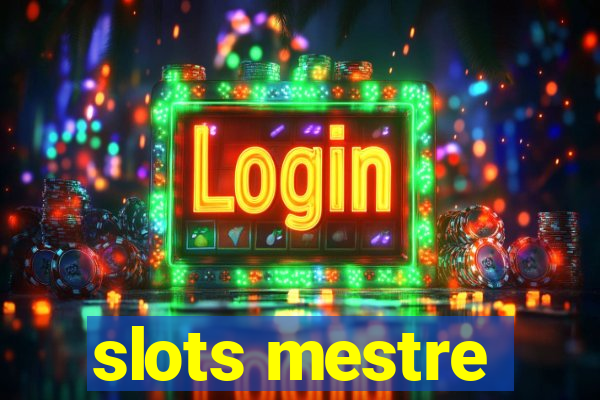 slots mestre