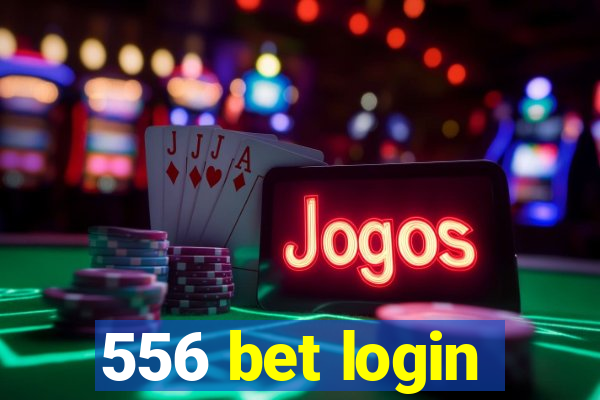 556 bet login