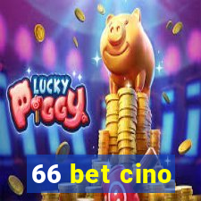 66 bet cino