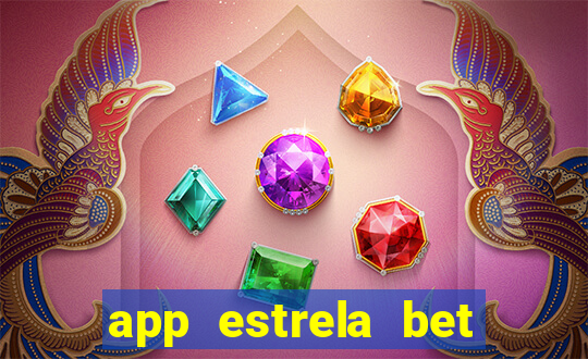 app estrela bet nao compativel