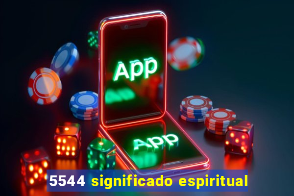 5544 significado espiritual