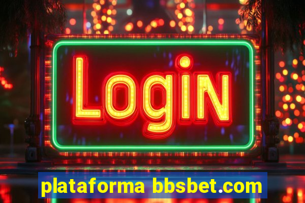 plataforma bbsbet.com