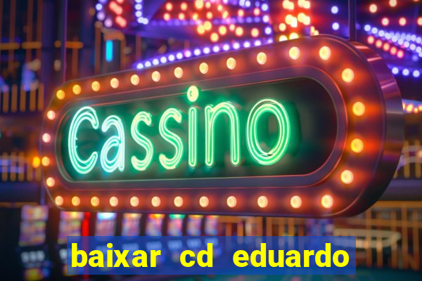 baixar cd eduardo costa 2023