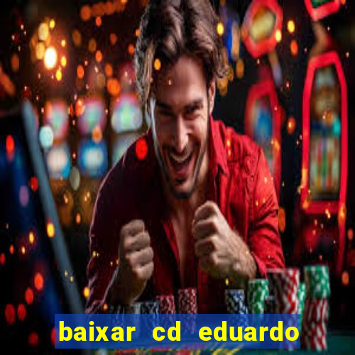 baixar cd eduardo costa 2023