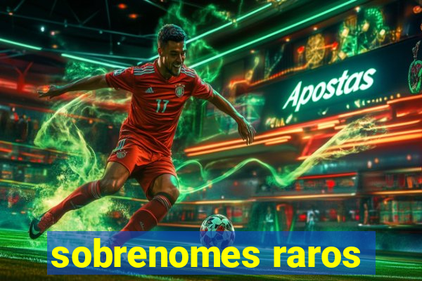 sobrenomes raros