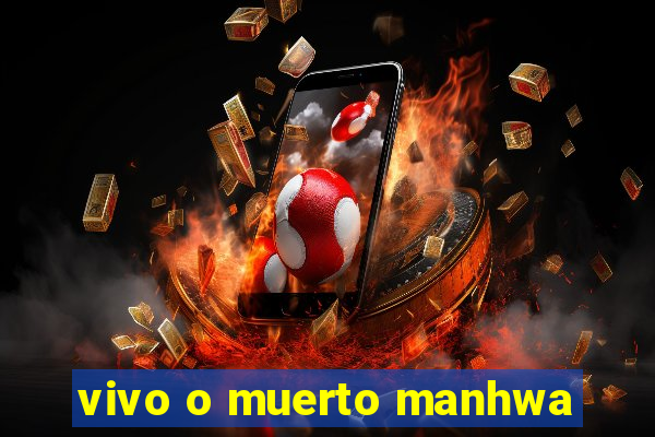 vivo o muerto manhwa