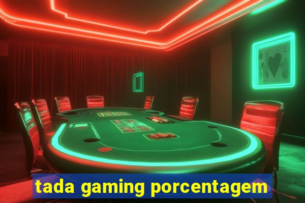 tada gaming porcentagem