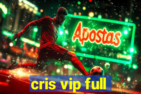 cris vip full