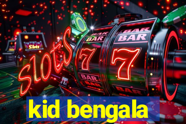 kid bengala