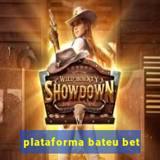 plataforma bateu bet