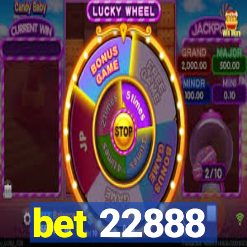 bet 22888