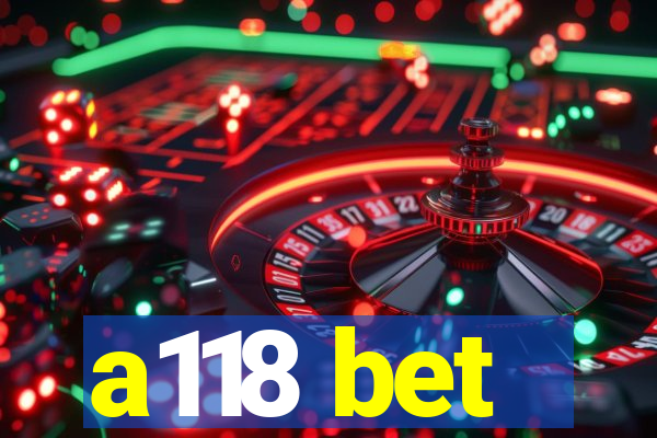 a118 bet