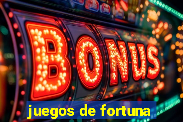 juegos de fortuna