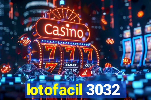 lotofacil 3032