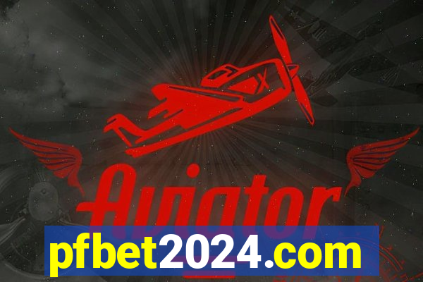 pfbet2024.com