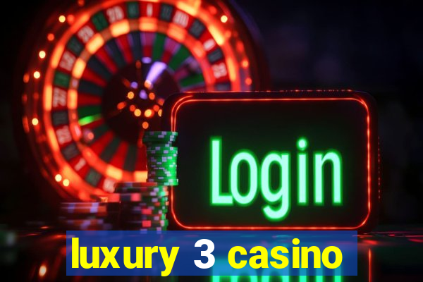 luxury 3 casino