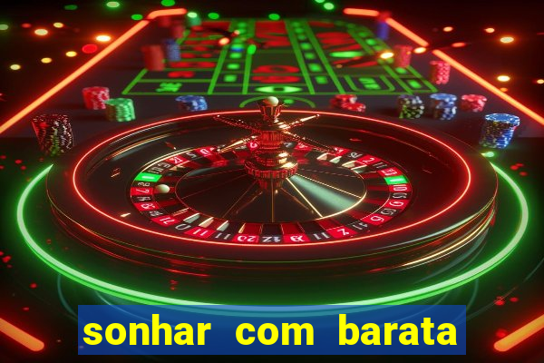 sonhar com barata jogo do bicho