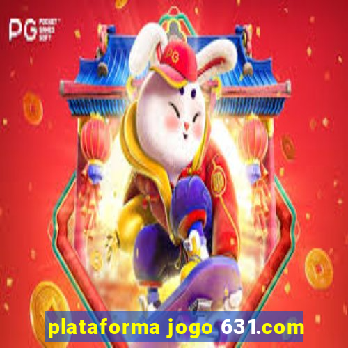 plataforma jogo 631.com