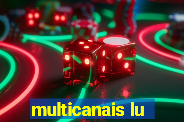 multicanais lu