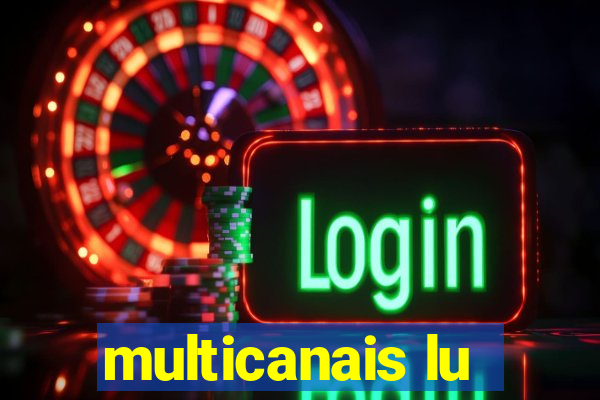 multicanais lu