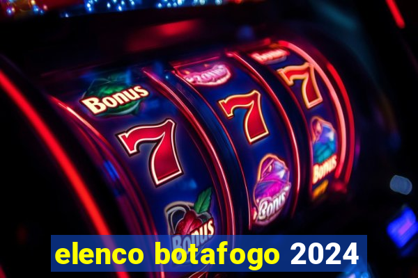 elenco botafogo 2024