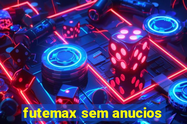 futemax sem anucios