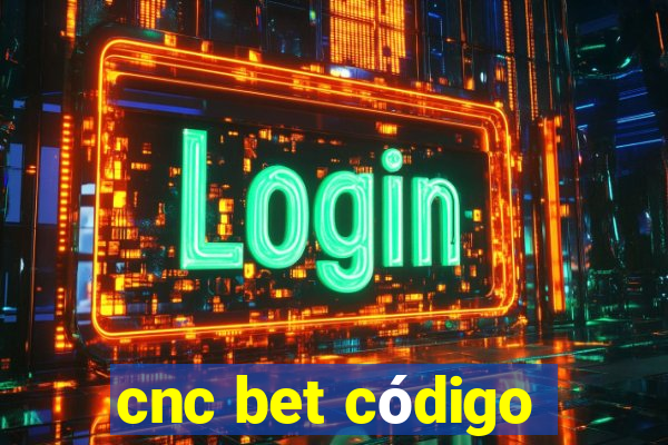 cnc bet código