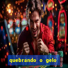 quebrando o gelo ler online