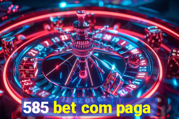 585 bet com paga