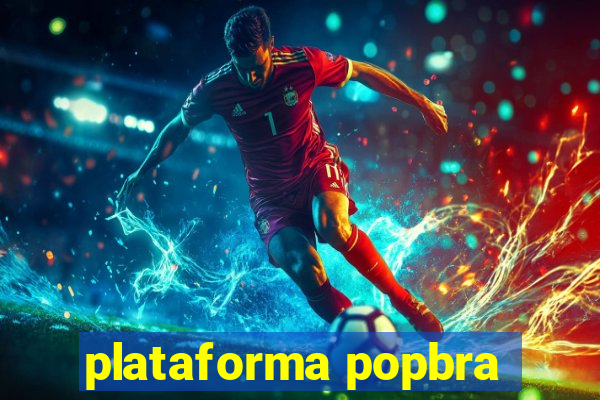 plataforma popbra