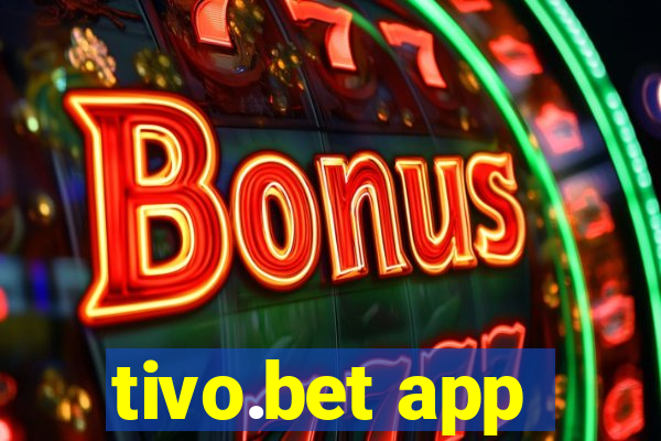 tivo.bet app