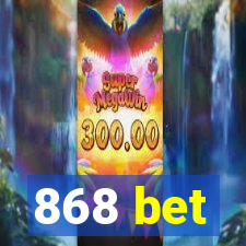 868 bet