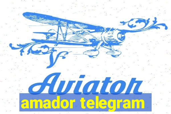 amador telegram