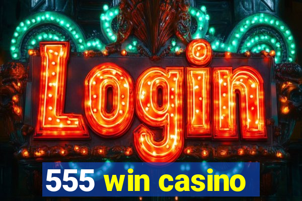 555 win casino