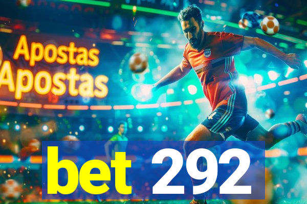 bet 292