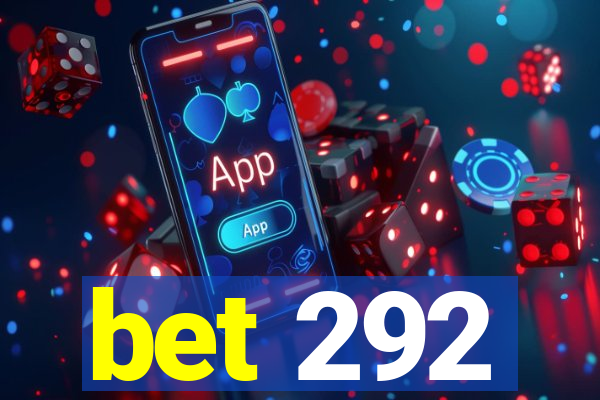 bet 292