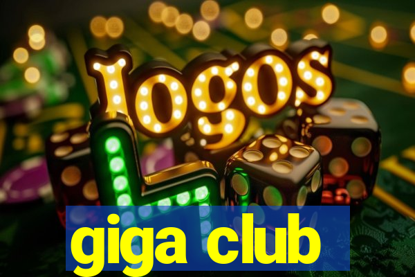 giga club