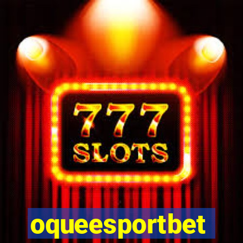 oqueesportbet