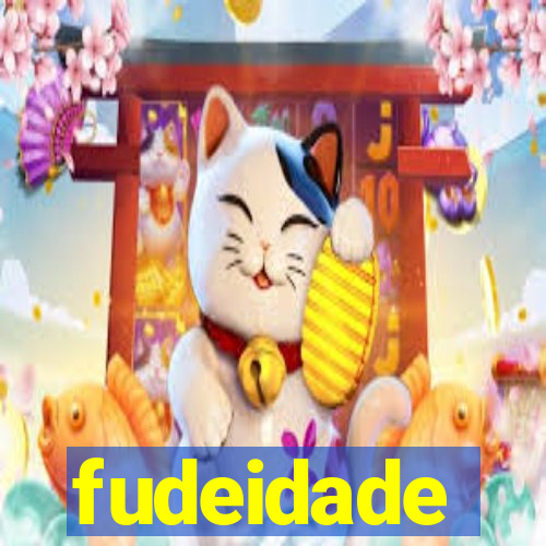 fudeidade